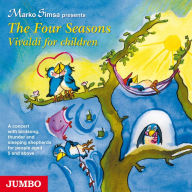 The Four Seasons. Vivaldi for children: A concert with birdsong, thunder and sleeping shepherds for people aged 5 and above (Abridged)
