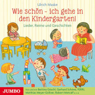 Wie schön - ich gehe in den Kindergarten!: Lieder, Reime und Geschichten