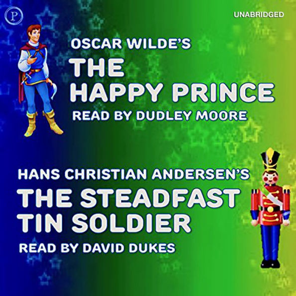 The Happy Prince and The Steadfast Tin Soldier