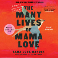 The Many Lives of Mama Love (Oprah's Book Club): A Memoir of Lying, Stealing, Writing, and Healing