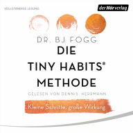 Die Tiny Habits®-Methode: Kleine Schritte große Wirkung