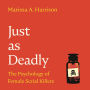 Just as Deadly: The Psychology of Female Serial Killers