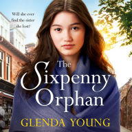 The Sixpenny Orphan: A dramatically heartwrenching saga of two sisters, torn apart by tragic events