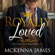 Royally Loved: The Royal Romances Books 1-5