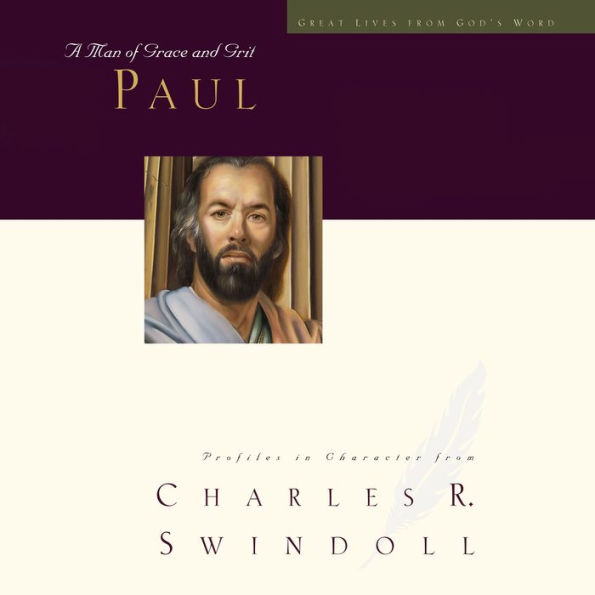 Paul: A Man of Grace and Grit (Great Lives Series)