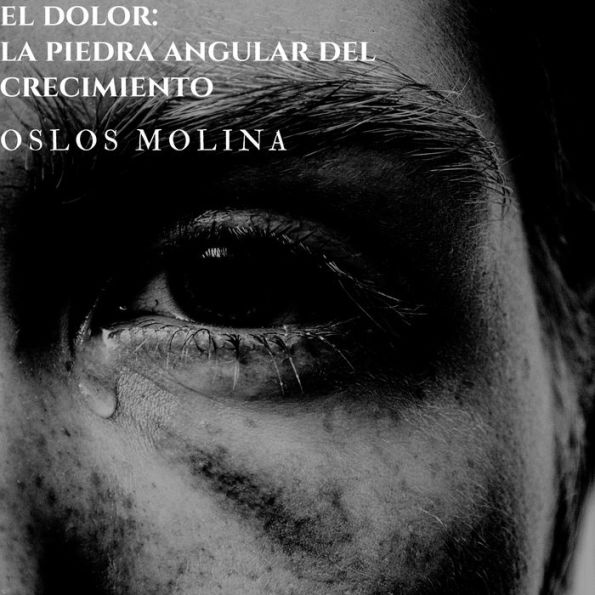 El Dolor: La piedra angular del crecimiento