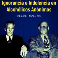 Ignorancia e Indolencia en Alcohólicos Anónimos