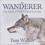 The Wanderer: An Alaska Wolf's Final Journey