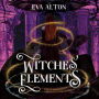 Witches' Elements: A Paranormal Romance and Women's Fiction Vampire Novel