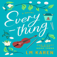 Everything: A Contemporary Christian Romance (Oak Street Series Book 3)