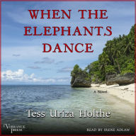 When the Elephants Dance: A Novel