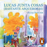 Lucas junta cosas (bastante asquerosas)