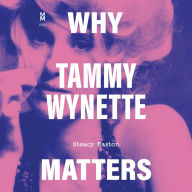 Why Tammy Wynette Matters