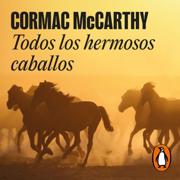 Todos los hermosos caballos (Trilogía de la frontera 1) / All the Pretty Horses