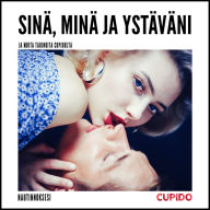 Sinä, minä ja ystäväni - Ja muita tarinoita Cupidolta