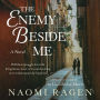 The Enemy Beside Me: A Novel