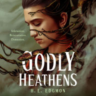 Godly Heathens: A Novel