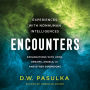 Encounters: Experiences with Nonhuman Intelligences