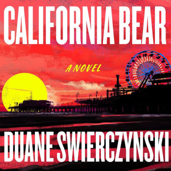 California Bear: A Novel