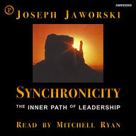 Synchronicity: The Inner Path of Leadership (Abridged)