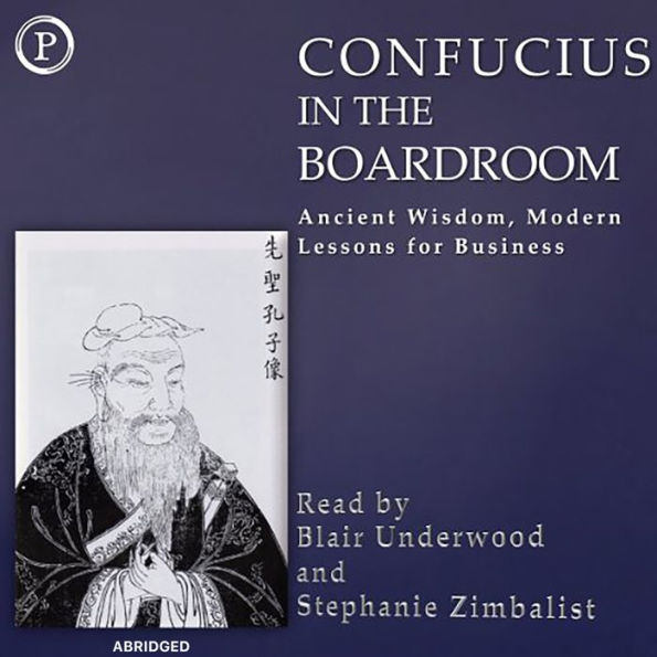 Confucius in the Boardroom: Ancient Wisdom, Modern Lessons for Business (Abridged)