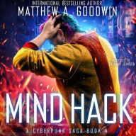 Mind Hack: A Cyberpunk Saga (Book 4)