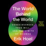 The World Behind the World: Consciousness, Free Will, and the Limits of Science