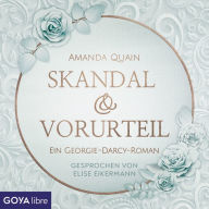 Skandal & Vorurteil. Ein Georgie-Darcy-Roman