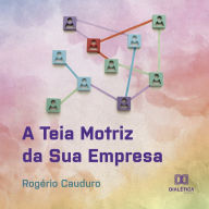 Teia Motriz da Sua Empresa (Abridged)