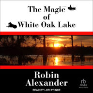 The Magic of White Oak Lake