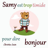 Samy est trop timide pour dire bonjour