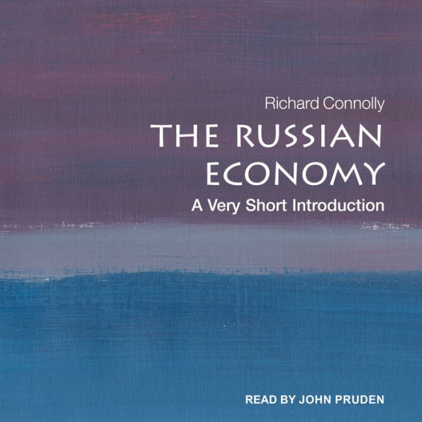 The Russian Economy: A Very Short Introduction