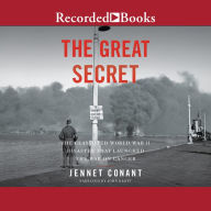 The Great Secret: The Classified World War II Disaster that Launched the War on Cancer