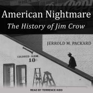 American Nightmare: The History of Jim Crow