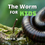 The Worm for Kids