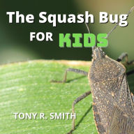 The Squash Bug for kids