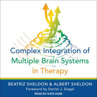 Complex Integration of Multiple Brain Systems in Therapy