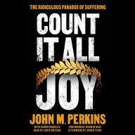 Count it All Joy: The Ridiculous Paradox of Suffering