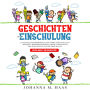 Geschichten zur Einschulung: Das geniale Kinderbuch ab 6 Jahren für Jungen und Mädchen - Kindergeschichten, die Mut machen für den Schulanfang und die erste Klasse - gegen Angst und Nervosität