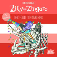 Zilly und Zingaro. Der echte Dinosaurier