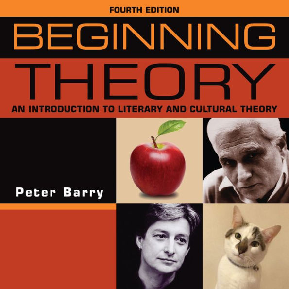 Beginning theory: An introduction to literary and cultural theory: Fourth edition