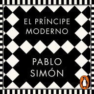 El príncipe moderno: Democracia, política y poder