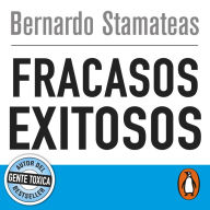 Fracasos exitosos: Cómo crecer a partir de nuestros errores y ver las oportunidades que hay en cada fracaso