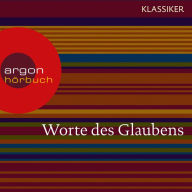 Worte des Glaubens (Das Hohelied der Liebe / Das Johannes Evangelium / Das Buch Hiob) (Ungekürzte Lesung)