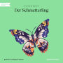 Der Schmetterling (Ungekürzt)