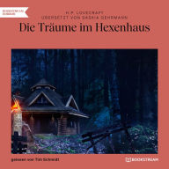 Die Träume im Hexenhaus (Ungekürzt)