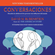 Conversaciones: Descubre la sabiduría de las personas más influyentes del mundo