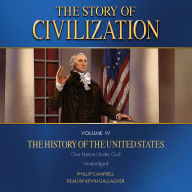 The Story of Civilization Volume IV: The History of the United States