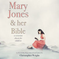 Mary Jones and Her Bible: A Victorian Classic for Children