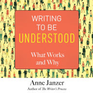 Writing to Be Understood: What Works and Why